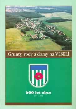 Grunty, rody a domy na Veselí