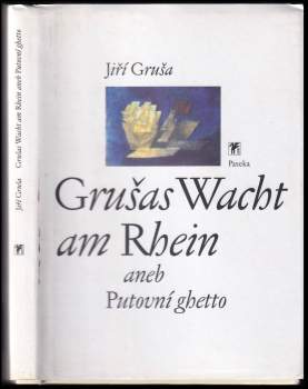 Grušas Wacht am Rhein, aneb, Putovní ghetto
