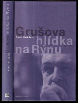 Grušova hlídka na Rýnu : rozhovory z let 1983-2011