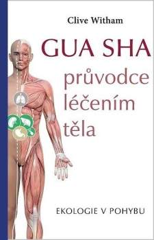 GUA SHA průvodce léčením těla