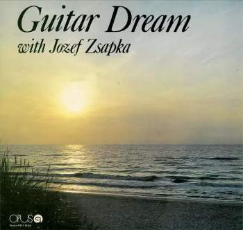 Jozef Zsapka: Guitar Dream With Jozef Zsapka (82 1)