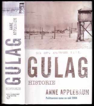 Anne Applebaum: Gulag : dějiny