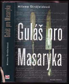 Milena Štráfeldová: Guláš pro Masaryka