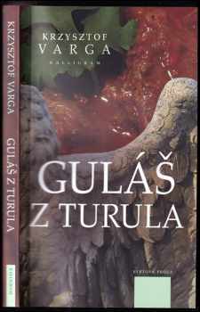 Krzysztof Varga: Guláš z turula