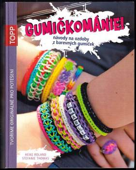 Gumičkománie!