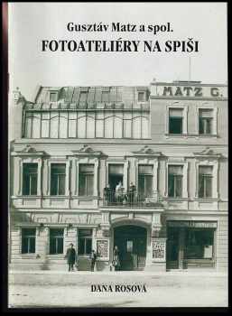 Dana Rosová: Fotoateliéry na Spiši