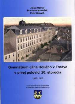 Gymnázium Jána Hollého v Trnave v prvej polovici 20. storočia, 1900-1953