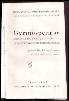 Karel Domin: Gymnospermae - soustavný přehled žijících i vyhynulých rostlin nahosemenných