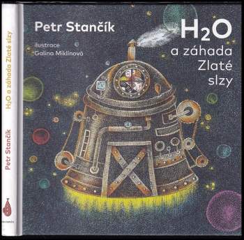 Petr Stančík: H₂O a záhada Zlaté slzy