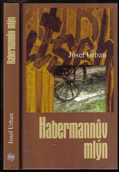 Josef Urban: Habermannův mlýn