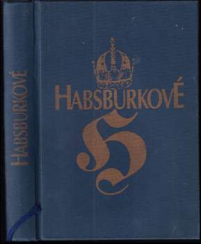 Habsburkové : životopisná encyklopedie