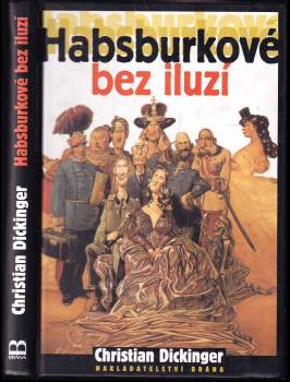 Christian Dickinger: Habsburkové bez iluzí