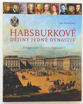 Habsburkové : dějiny jedné dynastie