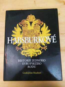Karl Vocelka: Habsburkové : historie jednoho evropského rodu