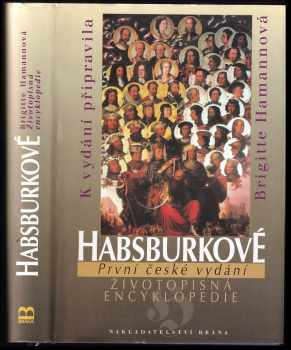 Habsburkové : životopisná encyklopedie