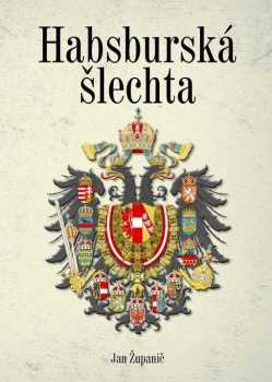 Jan Županič: Habsburská šlechta