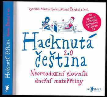 Martin Kavka: Hacknutá čeština : neortodoxní slovník dnešní mateřštiny - PODPIS AUTORA