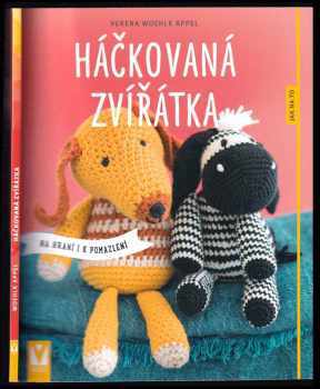 Háčkovaná zvířátka : na hraní i k pomazlení