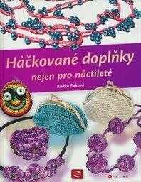 Háčkované doplňky nejen pro náctileté