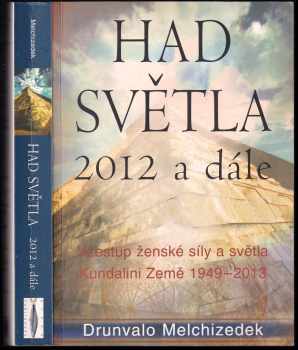 Drunvalo Melchizedek: Had Světla 2012 a dále