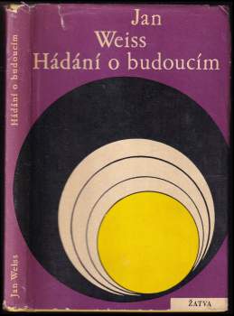 Jan Weiss: Hádání o budoucím