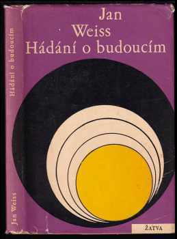 Jan Weiss: Hádání o budoucím