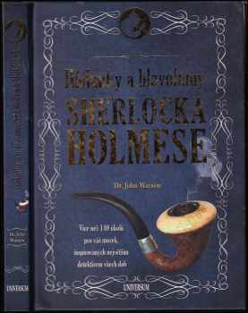 Hádanky a hlavolamy Sherlocka Holmese : více než 140 úkolů pro váš mozek, inspirovaných největším detektivem všech dob - John H Watson, Tim Dedopulos (2017, Knižní klub) - ID: 684355