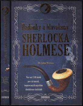 Hádanky a hlavolamy Sherlocka Holmese : více než 140 úkolů pro váš mozek, inspirovaných největším detektivem všech dob - John H Watson, Tim Dedopulos (2017, Knižní klub) - ID: 762775