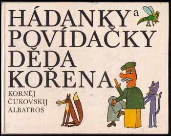 Kornej Ivanovič Čukovskij: Hádanky a povídačky děda Kořena