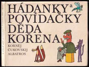 Hádanky a povídačky děda Kořena - Kornej Ivanovič Čukovskij, Irena Malá (1980, Albatros) - ID: 598003