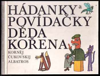 Hádanky a povídačky děda Kořena - Kornej Ivanovič Čukovskij (1986, Albatros) - ID: 459491