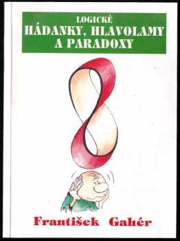 František Gahér: Hádanky, hlavolamy a paradoxy