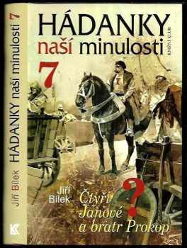 Jiří Bílek: Hádanky naší minulosti. 7, Čtyři Janové a bratr Prokop