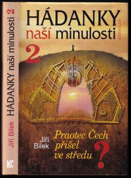 Jiří Bílek: Hádanky naší minulosti
