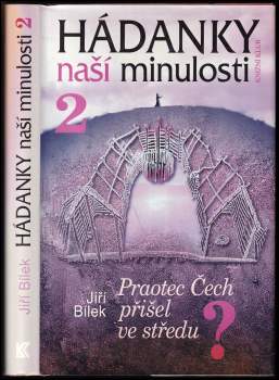 Jiří Bílek: Hádanky naší minulosti