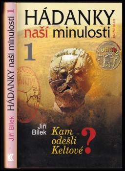 Jiří Bílek: Hádanky naší minulosti