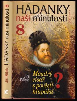 Jiří Bílek: Hádanky naší minulosti