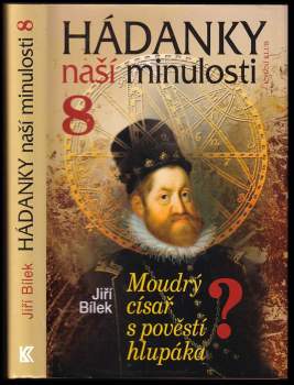 Jiří Bílek: Hádanky naší minulosti