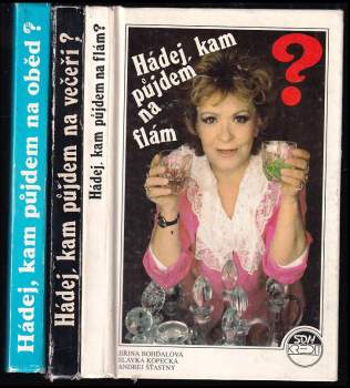 Slávka Kopecká: Hádej, kam půjdem na oběd? + Hádej, kam půjdem na večeři? + Hádej, kam půjdem na flám?