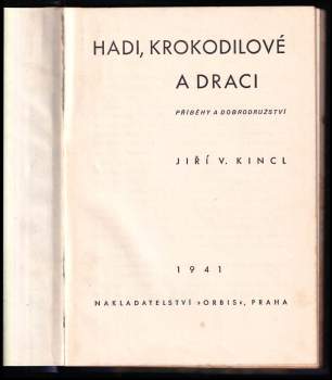 Jiří V Kincl: Hadi, krokodilové a draci