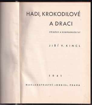 Jiří V Kincl: Hadi, krokodilové a draci - příběhy a dobrodružství