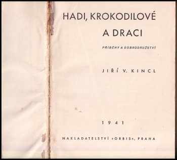 Jiří V Kincl: Hadi, krokodilové a draci - příběhy a dobrodružství