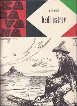 Hadí ostrov - Alberto Vojtěch Frič (1967, Státní nakladatelství dětské knihy, n.p.) - ID: 830390