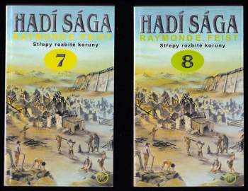 Raymond E Feist: Hadí sága 1 - 8 - KOMPLETNÍ SÁGA - Stín temné královny - Vrazi a Žoldáci + Vzestup magnáta - Risk a Zisk + Hněv krále démonů - Ústup a Boj + Střepy rozbité koruny - Chaos a Střet