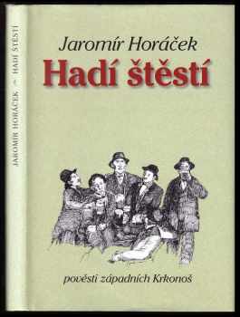 Hadí štěstí : pověsti západních Krkonoš - Jaromír Horáček (1999, Městský úřad v Jilemnici) - ID: 796643
