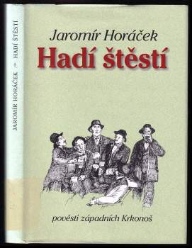 Hadí štěstí : pověsti západních Krkonoš - Jaromír Horáček (1999, Městský úřad v Jilemnici) - ID: 759569