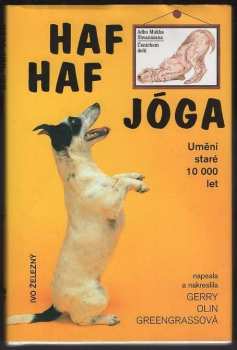 Haf haf jóga : umění staré 10000 let - Gerry Olin Greengrass (2004, Ivo Železný) - ID: 908392