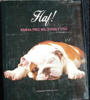Araldo De Luca: Haf! : kniha pro milovníky psů