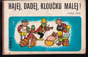 Hajej, dadej, kloučku malej!