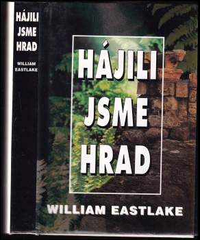 William Eastlake: Hájili jsme hrad